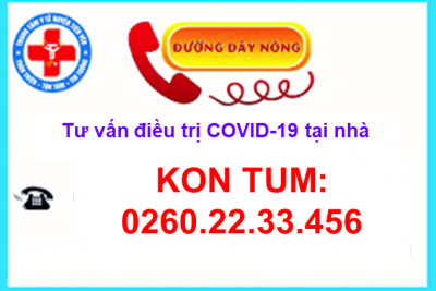 Kon Tum thông báo số điện thoại Hệ thống tổng đài tư vấn điều trị COVID-19 tại nhà