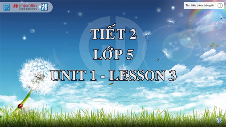 Demo tiết giảng mẫu Tiếng Anh 5 Tập 1: Tiết 2/Unit1/Lesson3