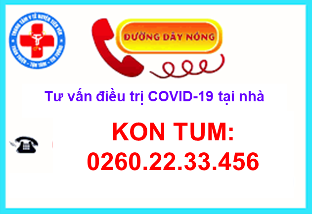 Kon Tum thông báo số điện thoại Hệ thống tổng đài tư vấn điều trị COVID-19 tại nhà