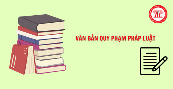 Văn bản quy phạm pháp luật là gì?